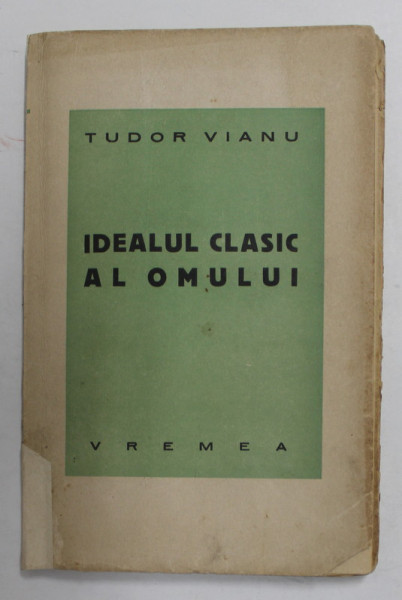 IDEALUL CLASIC AL OMULUI de TUDOR VIANU , 1934