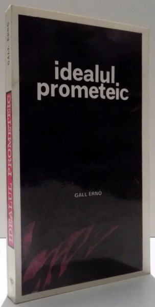 IDEALUL PROMETEIC de GALL ERNO , 1970