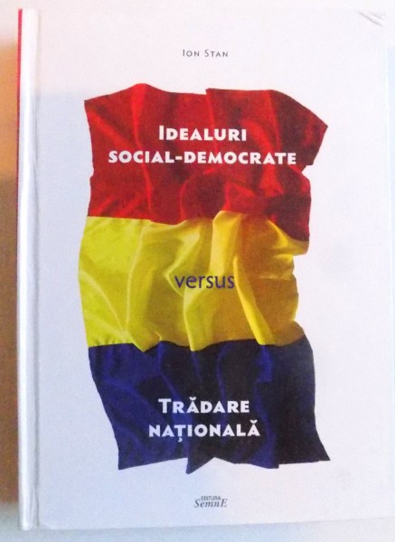 IDEALURI SOCIAL - DEMOCRATE VERSUS TRADARE NATIONALA de ION STAN , 2015