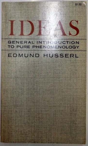 IDEAS GENERAL INTRODUCTION TO PURE PHENOMENOLOGY by EDMUND HUSSERL , 1969
