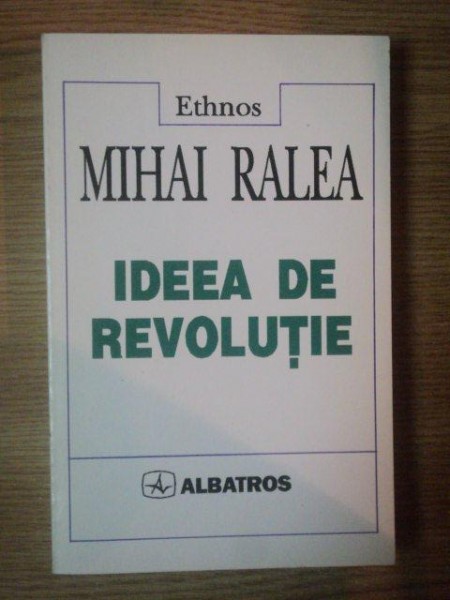 IDEEA DE REVOLUTIE de MIHAI RALEA , 1997