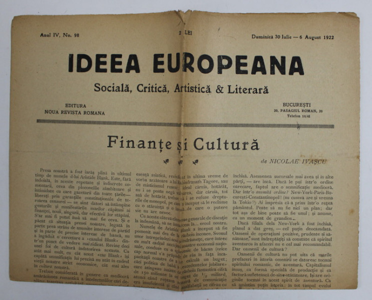 IDEEA EUROPEANA - SOCIALA , CRITICA , ARTISTICA si LITERARA , ZIAR , ANUL IV , NR. 98 , DUMINICA , 30 IULIE - 6 AUGUST, 1922