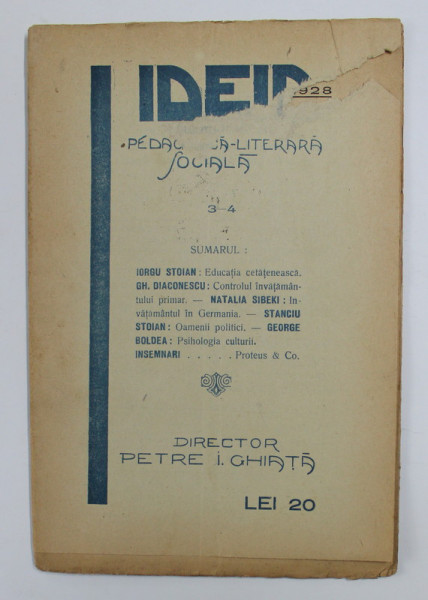 IDEIA  PEDAGOGICA - LITERARA - SOCIALA - ORGAN DE PUBLICITATE AL ASEZAMANTULUI CULTURAL 'SCOALA ROMANA ' , ANUL VIII , NO. 3-4 , MARTIE - APRILIE 1928 , COPERTA FATA CU LIPSURI *
