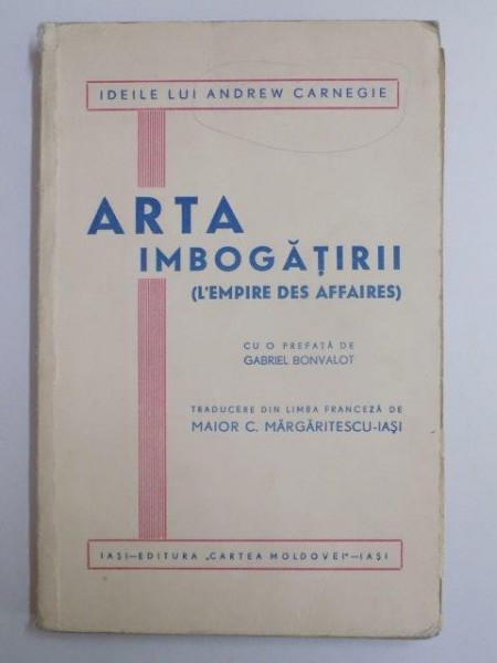 IDEILE LUI ANDREW CARNEGIE. ARTA IMBOGATIRII (L'EMPIRE DES AFFAIRES)