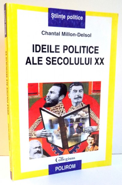 IDEILE POLITICE ALE SECOLULUI XX de CHANTAL MILLON-DELSOL , 2002