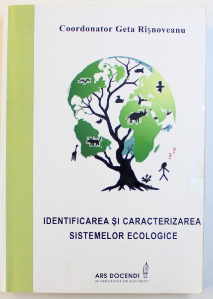 IDENTIFICAREA SI CARACTERIZAREA SISTEMELOR ECOLOGICE , coordonator GETA RISNOVEANU , 2011