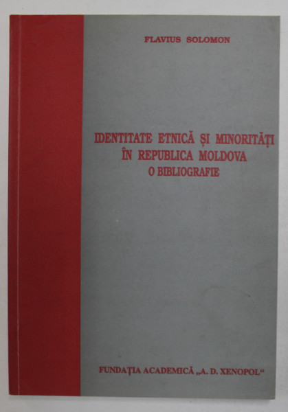 IDENTITATE ETNICA SI MINORITATI IN REPUBLICA  MOLDOVA , O BIBLIOGRAFIE de FLAVIUS SOLOMON , 2001