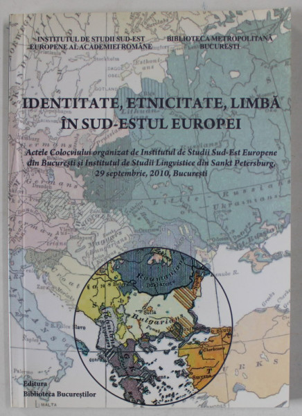 IDENTITATE , ETNICITATE , LIMBA IN SUD - ESTUL EUROPEI , 2011