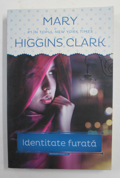 IDENTITATE FURATA de MARY HIGGINS CLARK , 2014