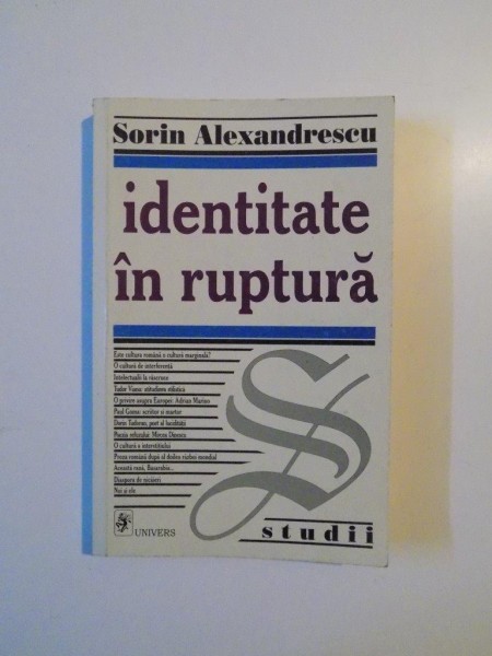 IDENTITATE IN RUPTURA de SORIN ALEXANDRESCU , 2000