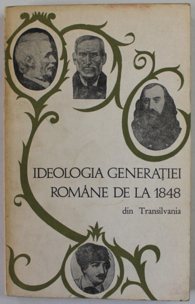 IDEOLOGIA GENERATIEI ROMANE DE LA 1848 DIN TRANSILVANIA de GEORGE EM. MARICA ...CONSTANTIN RUSU , 1968