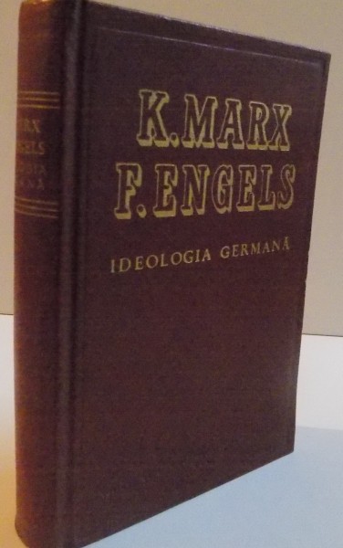 IDEOLOGIA GERMANA de K. MARX si F. ENGELS , 1956