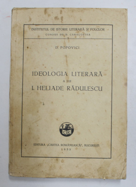 IDEOLOGIA LITERARA A LUI I. HELIADE RADULESCU de D. POPOVICI , 1935