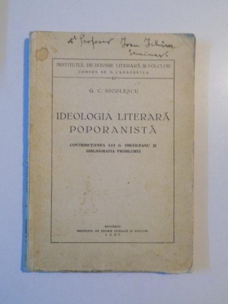 IDEOLOGIA LITERARA POPORANISTA. CONTRIBUTIUNEA LUI G. IBRAILEANU SI BIBLIOGRAFIA PROBLEMEI de G.C. NICOLESCU  1937 , COPERTA SPATE PREZINTA HALOURI DE APA