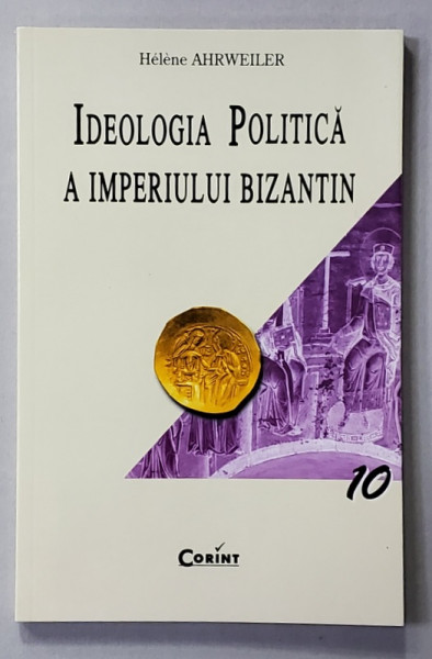 IDEOLOGIA POLITICA A IMPERIULUI BIZANTIN de HELENE AHRWEILER , 2002