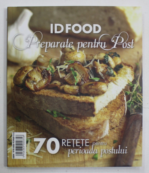 IDFOOD , 70 RETETE PENTRU PERIOADA POSTULUI , ANII ' 2000