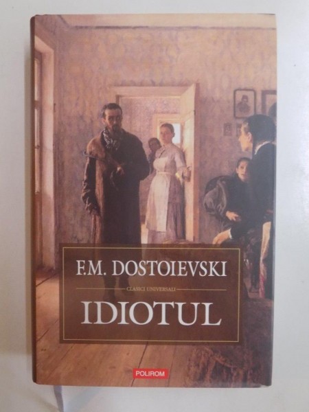IDIOTUL de F. M. DOSTOIEVSKI , 2007