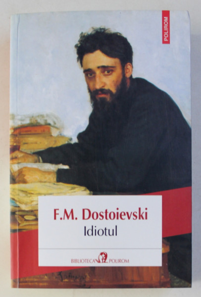 IDIOTUL de F. M. DOSTOIEVSKI , 2018