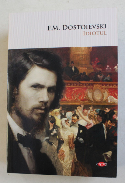 IDIOTUL de F . M . DOSTOIEVSKI , 2019