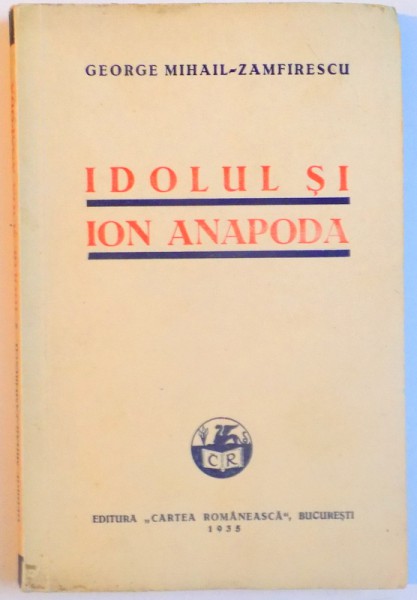 IDOLUL SI ION ANAPODA , COMEDIE AMARA IN TREI ACTE , 1935 , DEDICATIE*