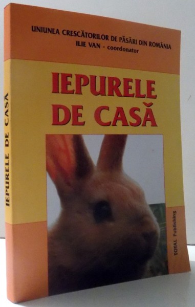 IEPURELE DE CASA , coordonator ILIE VAN , 2005