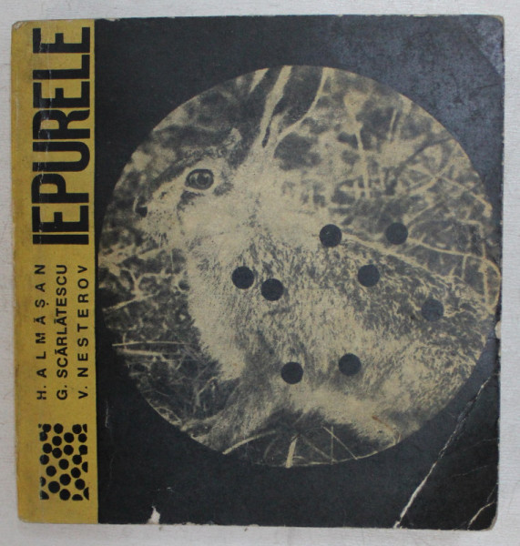 IEPURELE , SCURTA MONOGRAFIE de H. A. ALMASAN ... V. NESTEROV , 1968