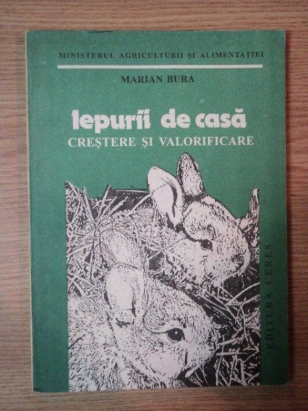 IEPURII DE CASA . CRESTEREA SI VALORIFICAREA de MARIN BURA , 1995