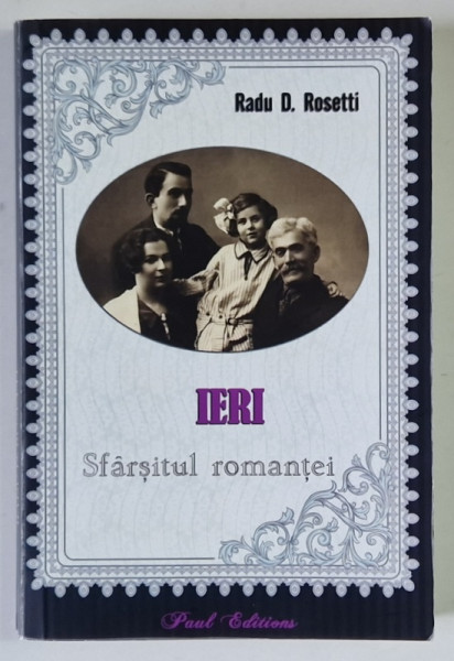 IERI , SFARSITUL ROMANTEI de RADU R. ROSETTI , 2025