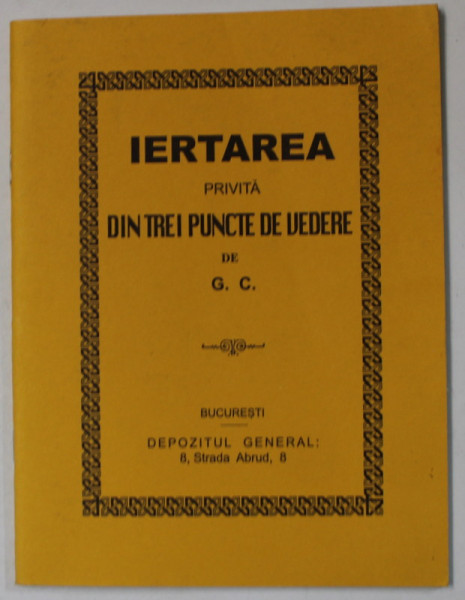 IERTAREA PRIVITA DIN TREI PUNCTE DE VEDERE de G.C , EDITIE ANASTATICA , INTERBELICA , REEDITATA IN ANII  '2000