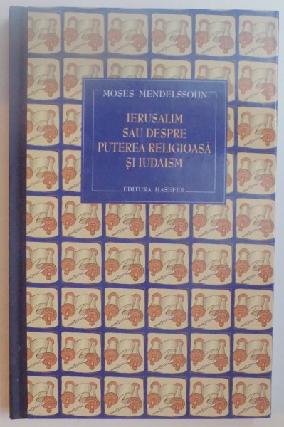 IERUSALIM SAU DESPRE PUTEREA RELIGIOASA SI IUDAISMUL de MOSES MENDELSSHON, 2003
