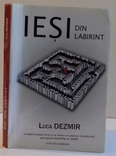 IESI DIN LABIRINT GASESTE-TI LIBERTATEA FINANCIARA IN STILUL TAU, EDITIA A DOUA, 2012