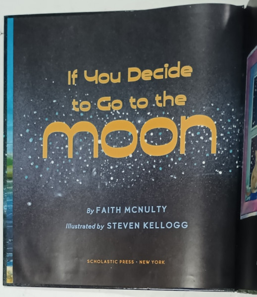 IF YOU DECIDE TO GO THE MOON by FAITH MCNUKTY , illustrated by STEVEN KELLOGG , 2005