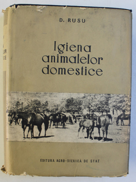 IGIENA ANIMALELOR DOMESTICE de D. RUSU , 1957