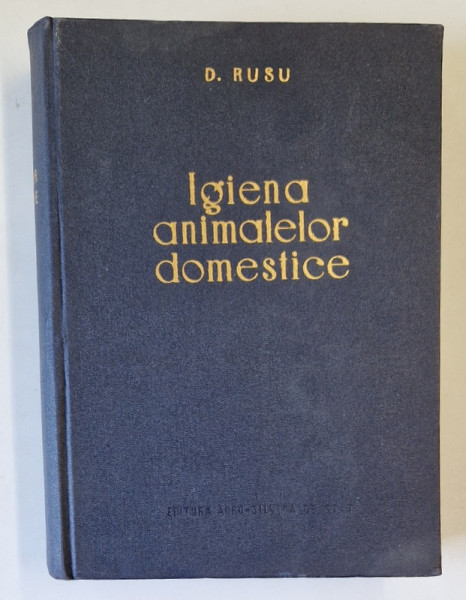 IGIENA ANIMALELOR DOMESTICE de D. RUSU , 1957