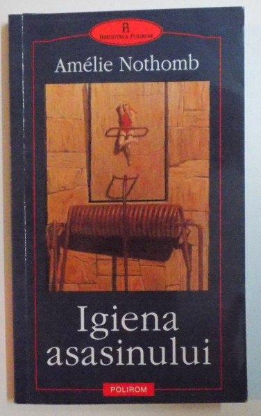 IGIENA ASASINULUI de AMELIE NOTHOMB , 2002