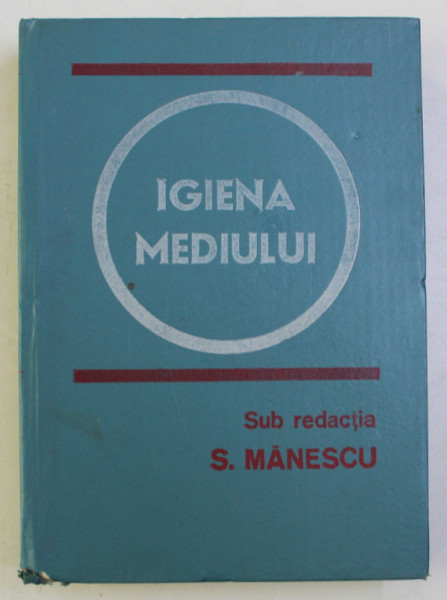 IGIENA MEDIULUI  sub redactia S. MANESCU , 1981