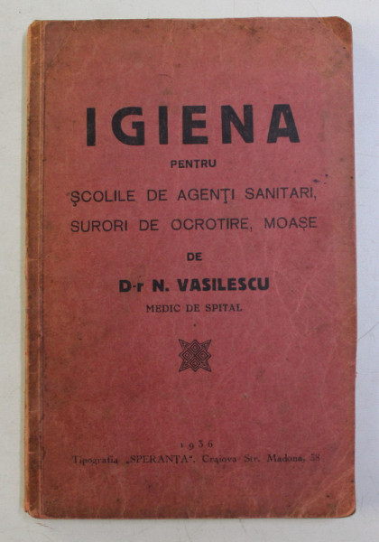 IGIENA PENTRU SCOLILE DE AGENTI SANITARI , SURORI DE OCROTIRE , MOASE de N. VASILESCU , 1936