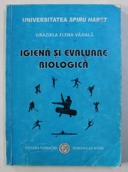 IGIENA SI EVALUARE BIOLOGICA de GRAZIELA ELENA VAJIALA , 2000
