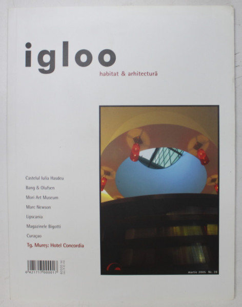 IGLOO , HABITAT SI ARHITECTURA , NUMARUL 39 , ANUL V , MARTIE 2005