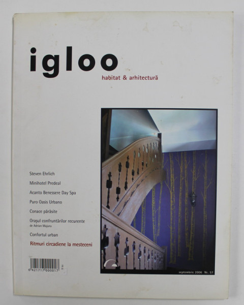 IGLOO: HABITAT SI ARHITECTURA , NUMARUL 57 , SEPTEMBRIE 2006