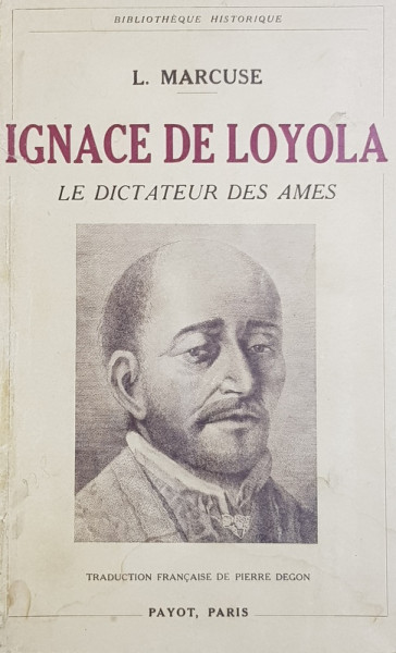 IGNACE DE LOYOLA 1491 - 1556 par L. MARCUSE , 1936