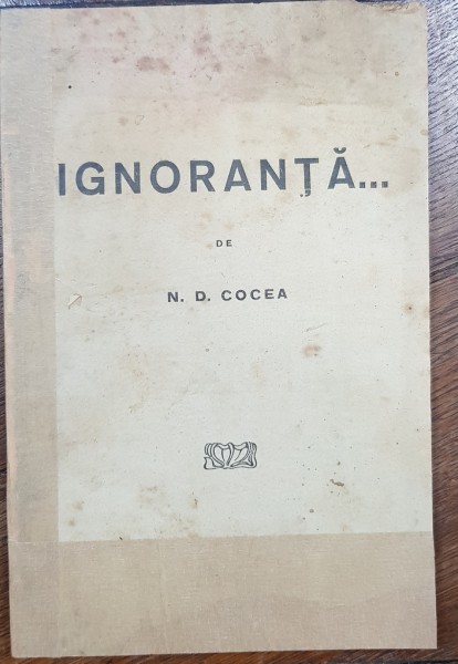 IGNORANTA...de N. D. COCEA - BUCURESTI, 1924