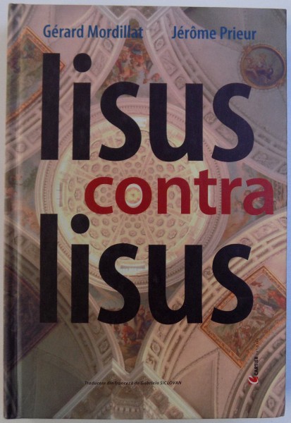 IISUS CONTRA IISUS de GERARD MORDILLAT si JEROME PRIEUR , 2007