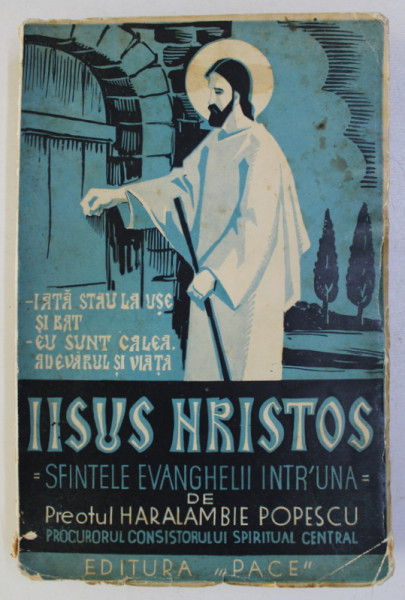 IISUS HRISTOS, SFINTELE EVANGHELII INTR-UNA de HARALAMBIE POPESCU , 1937