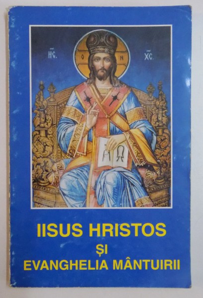 IISUS HRISTOS SI EVANGHELIA MANTUIRII de VENIAMIN MICLE , 2000