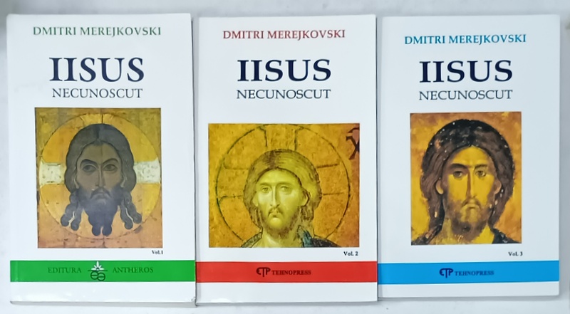 IISUS NECUNOSCUT de DMITRI MEREJKOVSKI , VOLUMELE I - III , 1999