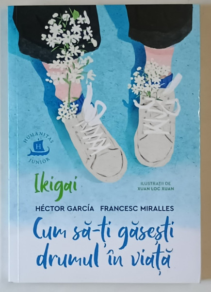IKIGAI , CUM SA - TI GASESTI DRUMUL IN VIATA de HECTOR GARCIA si FRANCESC MIRALLES , 2022