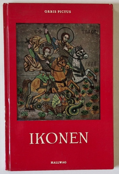 IKONEN  KIRCHLICHE KUNST DES OSTENS (  ICOANE , ARTA RELIGIOASA IN RASARIT  )  von  DORIS WILD , 1964