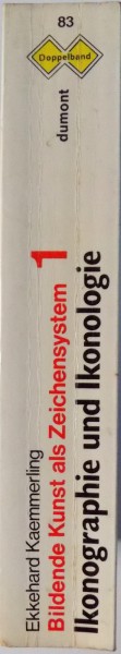 IKONOGRAPHIE UND IKONOLOGIE. THEORIEN - ENTWICKLUNG - PROBLEME. BILDENDE KUNST ALS ZEICHENSYSTEM der EKKEHARD KAEMMERLING  1979