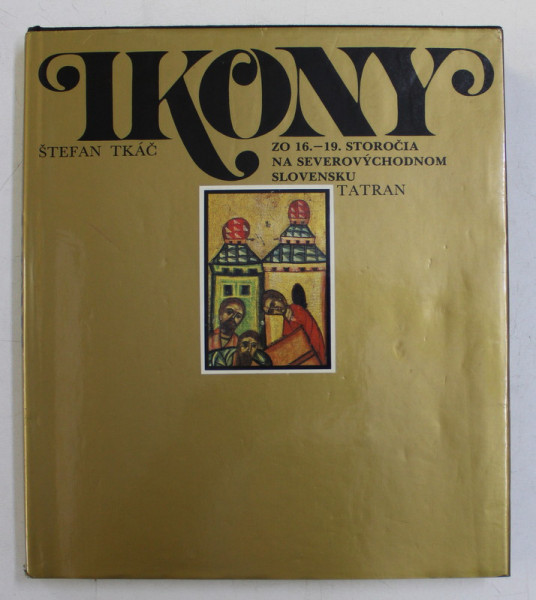 IKONY , fotografie MIROSLAV JURIK , z STEFAN TKAC